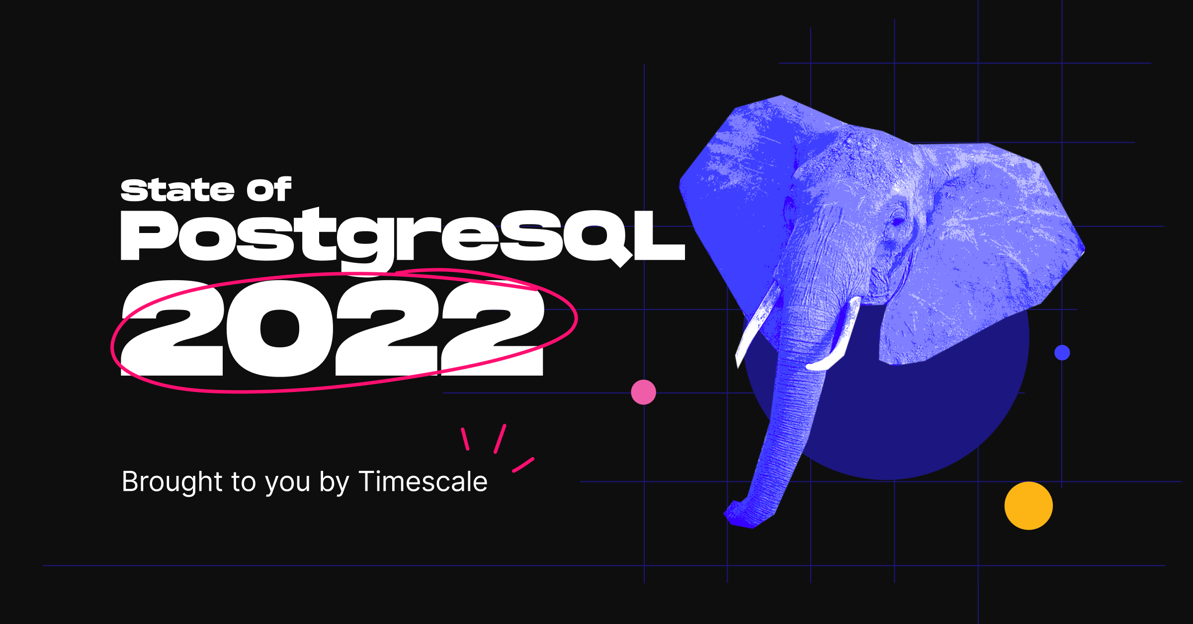 The 2022 State of PostgreSQL Survey Is Now Open!